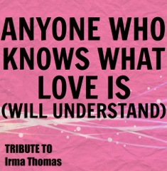 Anyone Who Knows What Love Is (Will Understand) (In the Style of Irma Thomas) [Karaoke Version]