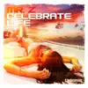 Stream & download Celebrate Life - Single