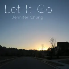 Let It Go - Single by Jennifer Chung album reviews, ratings, credits