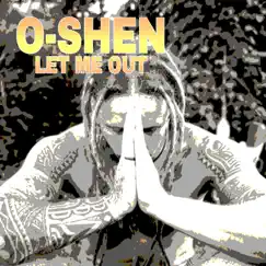 Let Me Out - Single by O-Shen album reviews, ratings, credits
