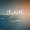 Elevate album lyrics, reviews, download