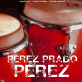 Perez (25 Original Songs) - Dámaso Pérez Prado