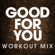 Good for You (Extended Workout Mix) - Power Music Workout
