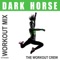 Dark Horse (Extended Workout Mix) - The Workout Crew lyrics