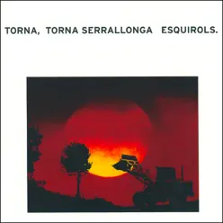 Torna, Torna Serrallonga - Esquirols