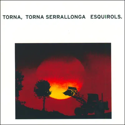 Torna, Torna Serrallonga - Esquirols
