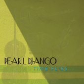 Time Flies - Pearl Django