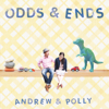 Odds & Ends - Andrew & Polly