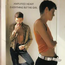 Amplified Heart - Everything But The Girl