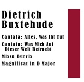 Deitrich Buxtehude: Cantata: Alles, Was Iht Tut / Cantata: Was Mich Auf Dieser Welt Betruebt / Missa Bervis / Magnificat in D Major artwork