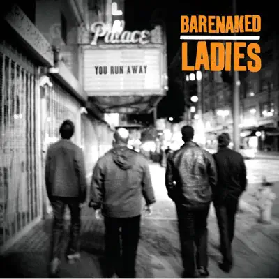 You Run Away - Single - Barenaked Ladies