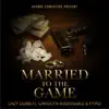 Married to the Game (feat. Pyro & Carolyn Rodriguez) - Single album lyrics, reviews, download