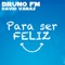 Para ser feliz (feat. David Varas) - Bruno FM lyrics