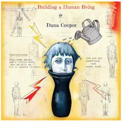Building a Human Being by Dana Cooper album reviews, ratings, credits
