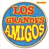 Los Grandes Amigos - Vol.1