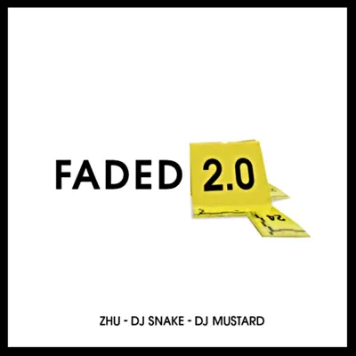 Faded 2.0 (DJ Mustard & DJ Snake Remix) - Single - ZHU
