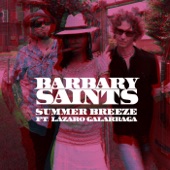 Barbary Saints - Summer Breeze (feat. Lázaro Galarraga)