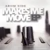 Makes Me Move - EP album lyrics, reviews, download