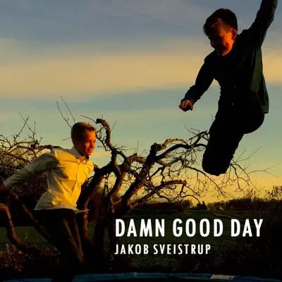 Damn good Day - Single - Jakob Sveistrup
