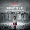 Winter on Fire (Original Motion Picture Soundtrack), 2015