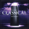 Simply the Best Classical Anthems - Various Artists