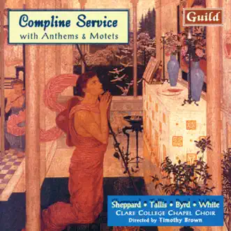 Compline Service with Anthems & Motets by Choir of Clare College, Cambridge & Timothy Brown album reviews, ratings, credits