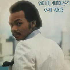 Goin' Places (Expanded) by Michael Henderson album reviews, ratings, credits
