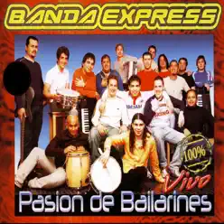 Pasión de Bailarines - Banda Express Pasión de Bailarines - Banda Express