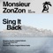 Sing It Back (feat. Moon Yet) - Monsieur ZonZon lyrics