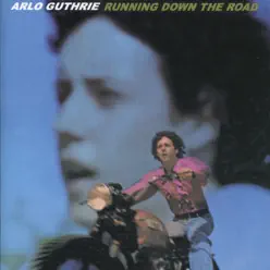 Running Down the Road (Remastered 2004) - Arlo Guthrie