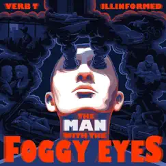 The Man with the Foggy Eyes by Verb T & Illinformed album reviews, ratings, credits