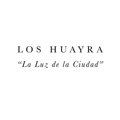 La Luz de la Ciudad - Single - Los Huayra