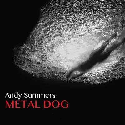 Metal Dog - Andy Summers Metal Dog - Andy Summers