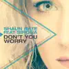 Don't You Worry (Remixes) [feat. Sirona] album lyrics, reviews, download