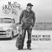 Makin' Music That Matters - Matt Kennon