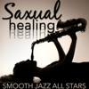 Saxual Healing - Smooth Jazz All Stars