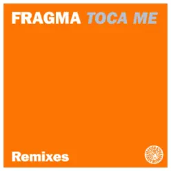 Toca Me (Remixes) - EP - Fragma