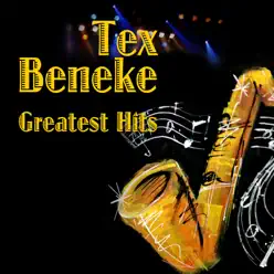 Greatest Hits - Tex Beneke Greatest Hits - Tex Beneke