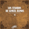 Los Tesoros de Samuel Ramos - Amorcito De Mi Alma