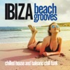 Ibiza Beach Grooves (Chilled House and Balearic Chill Funk), 2015