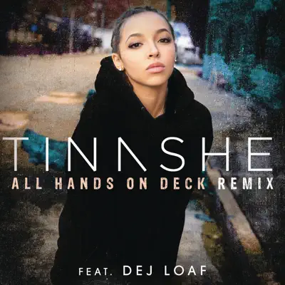 All Hands On Deck (Remix) [feat. DeJ Loaf] - Single - Tinashe