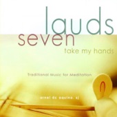 Lauds, Vol. 7: Take My Hands (Traditional Music for Meditation) artwork