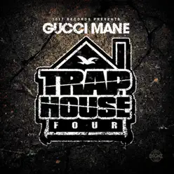 Trap House 4 - Gucci Mane
