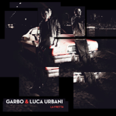 La fretta - Garbo & Luca Urbani