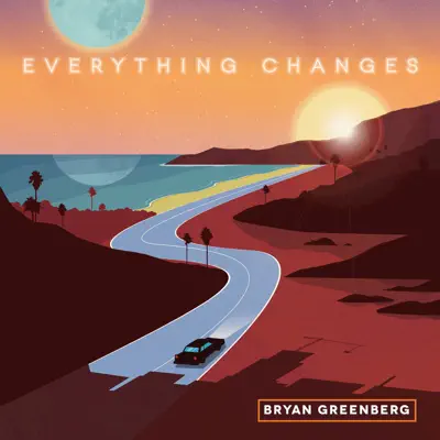 Everything Changes - Bryan Greenberg