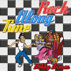 Rock Along Time - Bobby Brown Rock Along Time - Bobby Brown