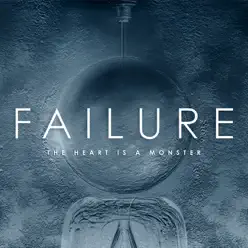 The Heart Is a Monster - Failure