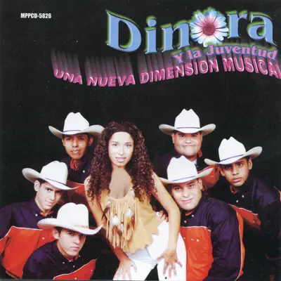 Una Nueva Dimensión Musical - Dinora y La Juventud Una Nueva Dimensión Musical - Dinora y La Juventud