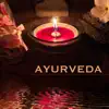 Ayurveda: Ayurvedic Music for Relaxation, Sleep, Relax, Yoga and Meditation album lyrics, reviews, download