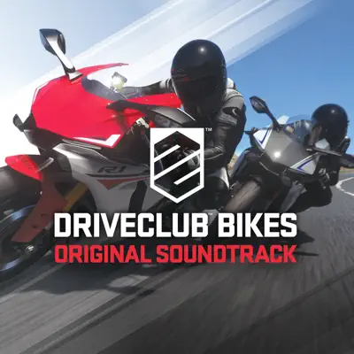 Driveclub Bikes (Original Soundtrack) - Hybrid Driveclub Bikes (Original Soundtrack) - Hybrid